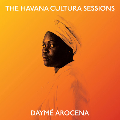 アルバム/The Havana Cultura Sessions/Dayme Arocena