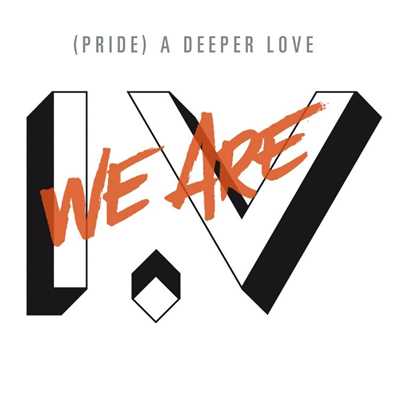 シングル/(Pride) A Deeper Love/We Are I.V