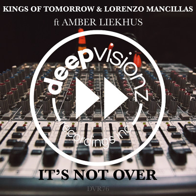 It's Not Over (feat. Amber Liekhus)/Kings of Tomorrow & Lorenzo Mancillas