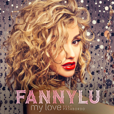 My Love/Fanny Lu & Pasabordo