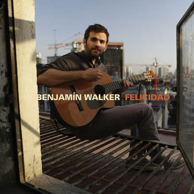 Felicidad/Benjamin Walker