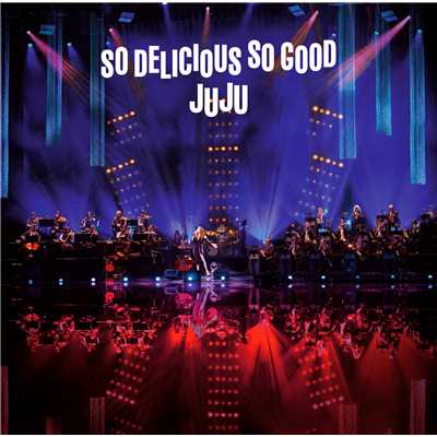 アルバム/JUJU BIG BAND JAZZ LIVE ”So Delicious, So Good”/JUJU