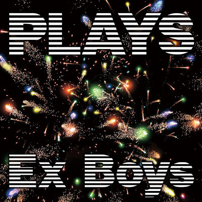 Plays/Ex Boys (DE DE MOUSE+CHERRYBOY FUNCTION+やけのはら+永田一直)