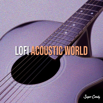 LOFI ACOUSTIC WORLD/Chill Cafe Beats