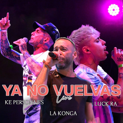 Ya No Vuelvas (Version Cuarteto)/Luck Ra／La K'onga