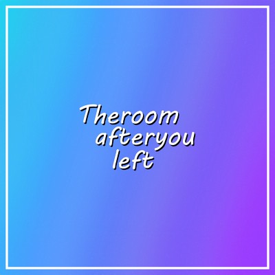 The room after you left (feat. Synthesizer V AI Ryo & 鏡音リン)/えりと