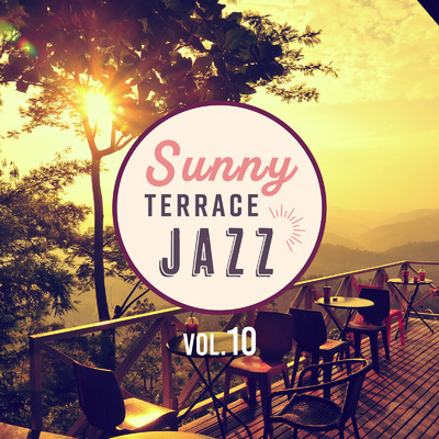 アルバム/Sunny Terrace Jazz Vol.10/Eximo Blue & Cafe lounge Jazz