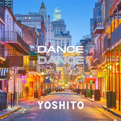 シングル/DANCE DANCE DANCE/YOSHITO