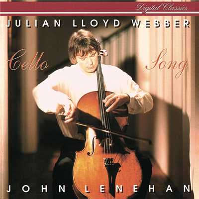 Cello Song/ジュリアン・ロイド・ウェッバー／ジョン・レネハン