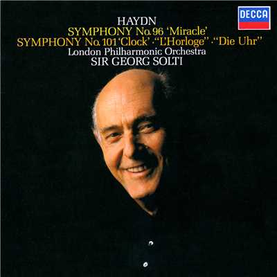 Haydn: Symphonies Nos. 96 ”Miracle” & 101 ”The Clock”/サー・ゲオルグ・ショルティ／ロンドン・フィルハーモニー管弦楽団