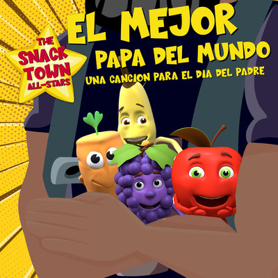 シングル/El Mejor Papa del Mundo - Una Cancion Para el Dia Del Padre/The Snack Town All-Stars