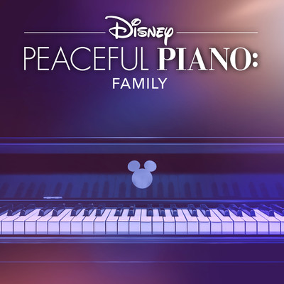 アルバム/Disney Peaceful Piano: Family/ディズニー・ピースフル・ピアノ／Disney