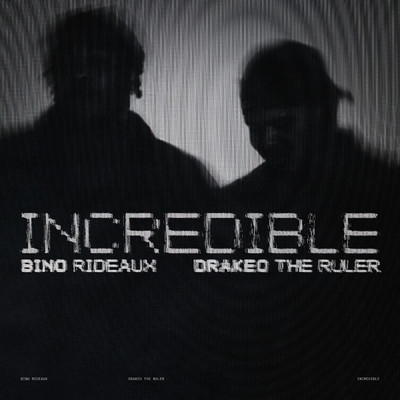 シングル/Incredible (Clean)/Bino Rideaux／Drakeo the Ruler