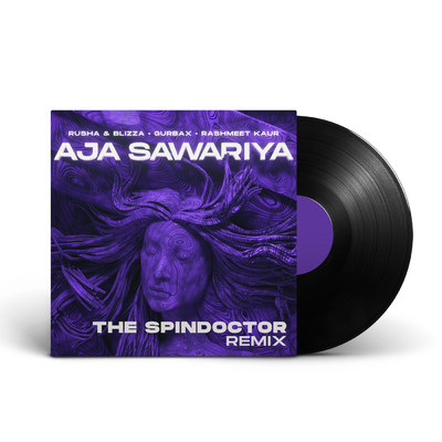 Aja Sawariya (Remix)/Rusha & Blizza／Gurbax／Rashmeet Kaur／The Spindoctor