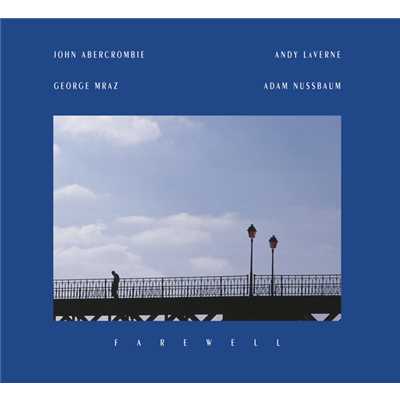 シングル/Farewell (Eng 30 Avril 1993 New York)/ジョン・アバークロンビー