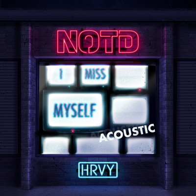 シングル/I Miss Myself (Acoustic)/NOTD／HRVY