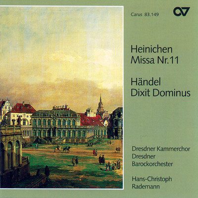 Heinichen: Mass No. 11 in D Major; Handel: Dixit Dominus, HWV 232/Dresdner Barockorchester／ドレスデン室内合唱団／Hans-Christoph Rademann
