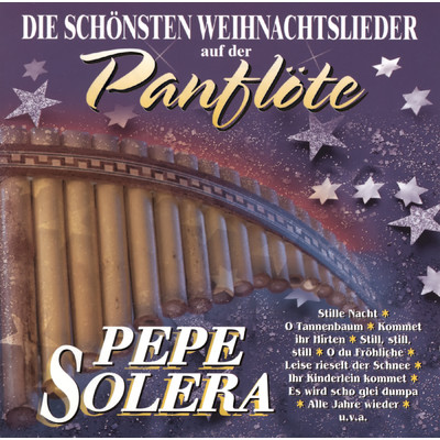 Die schonsten Weihnachtslieder auf der Panflote/Pepe Solera