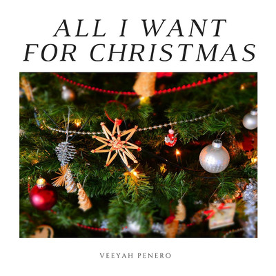 シングル/All I Want for Christmas/Veeyah Penero