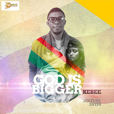 God Is Bigger (feat. Soltune & Snypa)/Kebee
