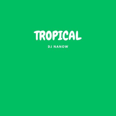 Tropical/Dj Nanow