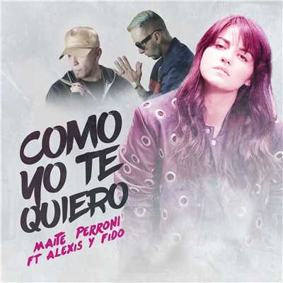 シングル/Como yo te quiero (feat. Alexis & Fido)/Maite Perroni