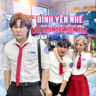 Binh Yen Nhe Noi Dau Ngay Hom Qua/Dat Max