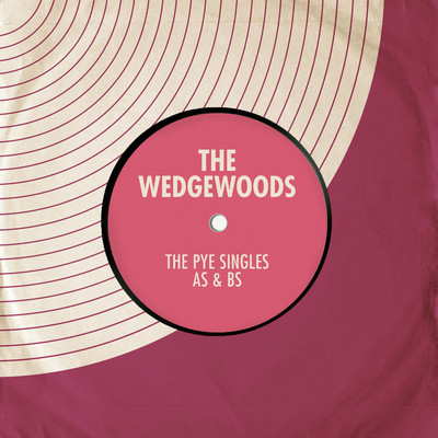 アルバム/The Pye Singles As & Bs/The Wedgewoods
