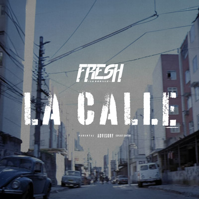 La calle/Fresh laDouille
