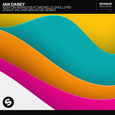 Keep On Rising (feat. Michelle Shellers) [Fancy Inc and Bruno Be Remix]/Ian Carey