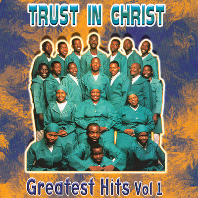 Greatest Hits Vol 1/Trust in Christ