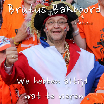 シングル/We Hebben Altijd Wat Te Vieren (Altiband Versie)/Brutus Bakboord