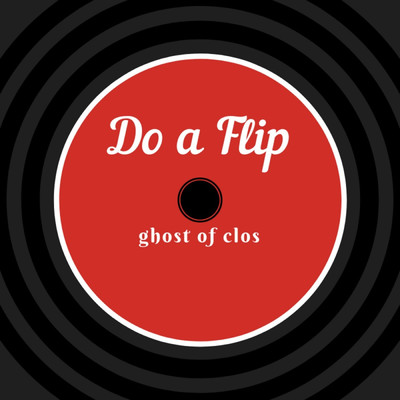 シングル/Do a Flip/Ghost of clos