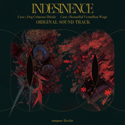 『INDESINENCE Case:Dry Crimson Thistle & Case:Beautiful Vermilion Ways』 ORIGINAL SOUNDTRACK(Loop Ver.)/INDESINENCE