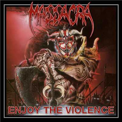Enjoy the Violence (Reissue + Bonus)/Massacra