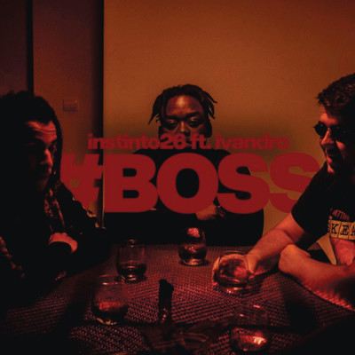 #BOSS feat.Julinho KSD,Kibow/Instinto 26／Trista／Yuran