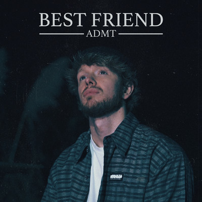 Best Friend/ADMT