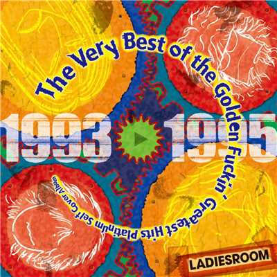 アルバム/The Very Best of the Golden Fuckin' Greatest Hits Platinum Self Cover Album 1993-1995/LADIESROOM