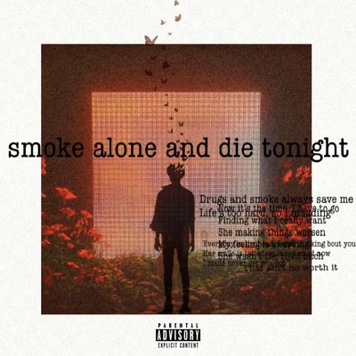 smoke alone and die tonight/xanny o'stin