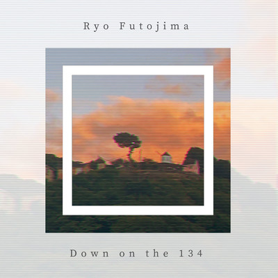 Down on the 134/Ryo Futojima