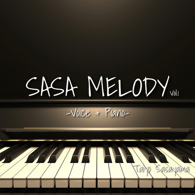 SASA MELODY Vol.1 -Voice & Piano-/笹山太陽