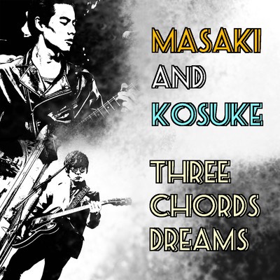 アルバム/Three Chords Dreams/Masaki And Kosuke