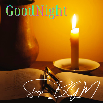 Good Night 〜Piano&Wave Sleep BGM〜 睡眠用 作業用 移動用 瞑想用/DJ Meditation Lab. 禅