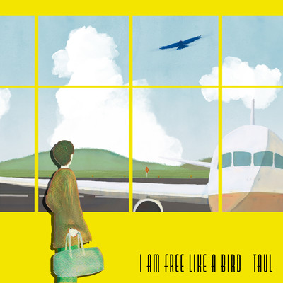 シングル/I Am Free Like A Bird/Taul