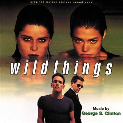 アルバム/Wild Things (Original Motion Picture Soundtrack)/GEORGE S. CLINTON