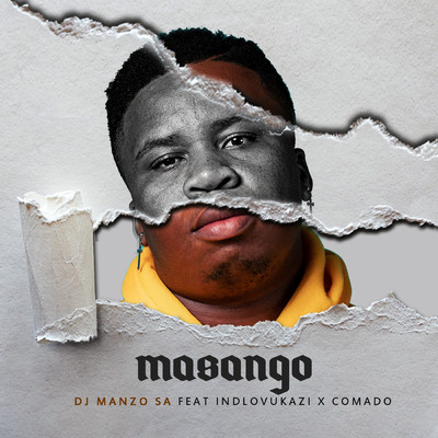 Masango (featuring Indlovukazi, Comado)/DJ Manzo SA