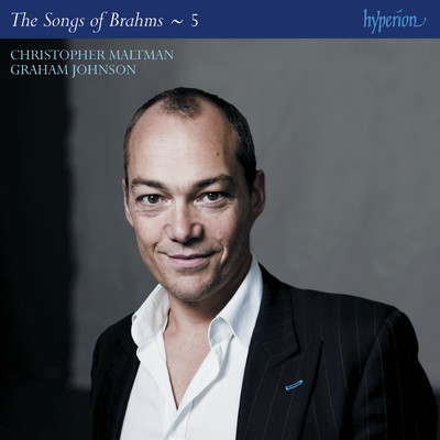 Brahms: The Complete Songs, Vol. 5/Christopher Maltman／グラハム・ジョンソン
