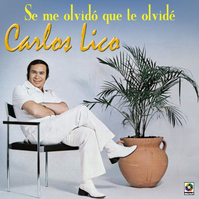 アルバム/Se Me Olvido Que Te Olvide/Carlos Lico