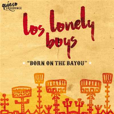 シングル/Born On The Bayou/Los Lonely Boys