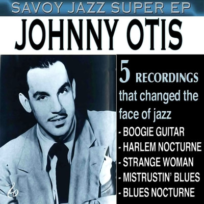 Savoy Jazz Super EP: Johnny Otis/ジョニー・オーティス